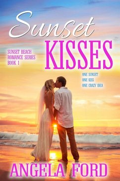 Sunset Kisses (Sunset Beach Romance, #1) (eBook, ePUB) - Ford, Angela