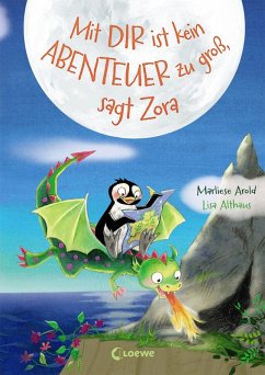 Mit dir ist kein Abenteuer zu groß, sagt Zora / Pinguin und Drache Bd.2 (eBook, ePUB) - Arold, Marliese