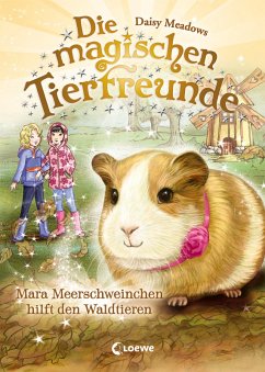 Mara Meerschweinchen hilft den Waldtieren / Die magischen Tierfreunde Bd.8 (eBook, ePUB) - Meadows, Daisy