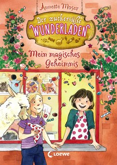 Mein magisches Geheimnis / Der zuckersüße Wunderladen Bd.2 (eBook, ePUB) - Moser, Annette