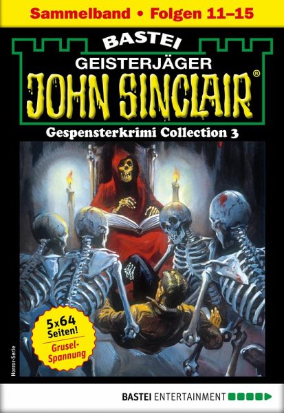 John Sinclair Gespensterkrimi Collection 3 - Horror-Serie (eBook, ePUB) John Sinclair Gespensterkrimi Collection 3 - Horror-Serie (eBook, ePUB)