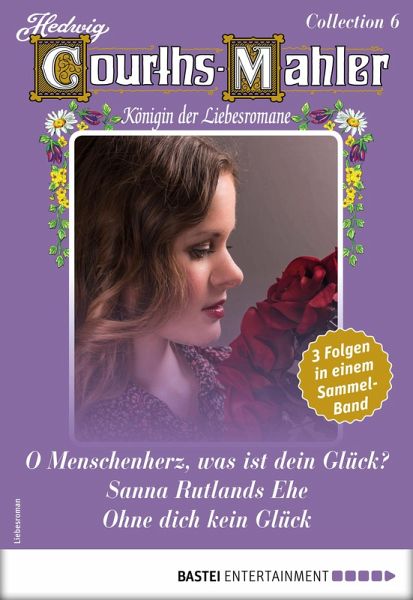 Hedwig Courths-Mahler Collection 6 - Sammelband (eBook, ePUB)