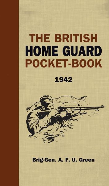 The British Home Guard Pocketbook (eBook, ePUB) The British Home Guard Pocketbook (eBook, ePUB)