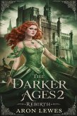 The Darker Ages 2: Rebirth (eBook, ePUB)