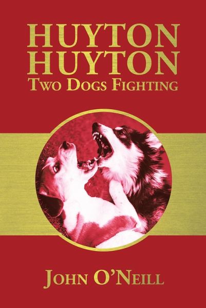 Huyton Huyton Two Dogs Fighting (eBook, ePUB) Huyton Huyton Two Dogs Fighting (eBook, ePUB)
