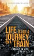 Life Is Like a Journey on a Train... - Bild 1