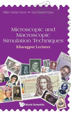 Microscopic and Macroscopic Simulation Techniques: Kharagpur Lectures - Hoover, William Graham; Hoover, Carol Griswold