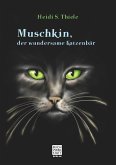 Muschkin, der wundersame Katzenbär Muschkin, der wundersame Katzenbär