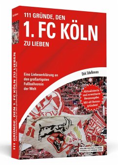 111 Gründe, den 1. FC Köln zu lieben - Udelhoven, Dirk