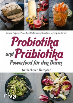 Probiotika und Präbiotika - Powerfood für den Darm - Pugliese, Sandra;Iben Hollensberg, Anna;Gylling Mortensen, Charlotte