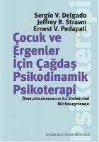 Cocuk ve Ergeneler Icin Cagdas Psikodinamik Psikoterapi - V. Delgado, Sergio; R. Strawn, Jeffrey; V. Pedapati, Ernest