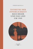 Ästhetik der Innerlichkeit. Max Reger und das Lied um 1900