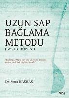 Uzun Sap Baglama Metodu Bozuk Düzen - Hashas, Sinan