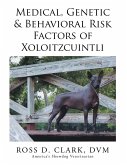 Medical, Genetic & Behavioral Risk Factors of Xoloitzcuintli (eBook, ePUB)