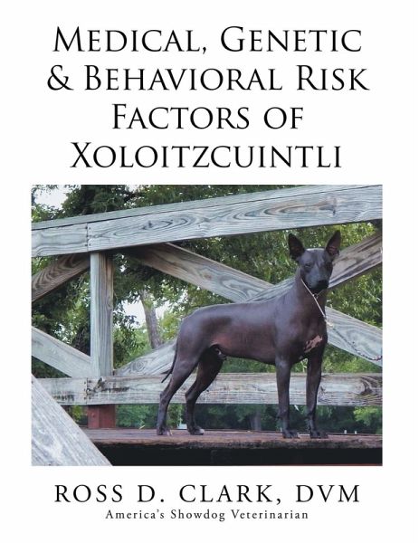 Medical, Genetic & Behavioral Risk Factors of Xoloitzcuintli (eBook, ePUB) Medical, Genetic & Behavioral Risk Factors of Xoloitzcuintli (eBook, ePUB)