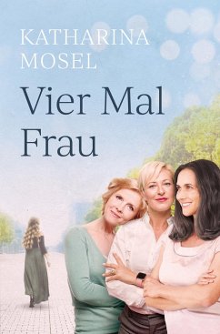 Vier Mal Frau (eBook, ePUB) - Mosel, Katharina