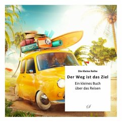 Der Weg ist das Ziel Der Weg ist das Ziel