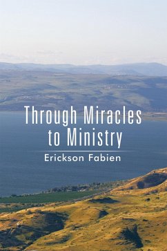 Through Miracles to Ministry (eBook, ePUB) - Fabien, Erickson