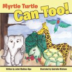 Myrtle Turtle Can Too! (eBook, ePUB)