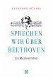 Sprechen wir über Beethoven - Bild 1
