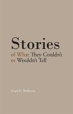Stories of What They Couldn'T or Wouldn'T Tell (eBook, ePUB)