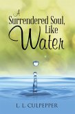 A Surrendered Soul, Like Water (eBook, ePUB)
