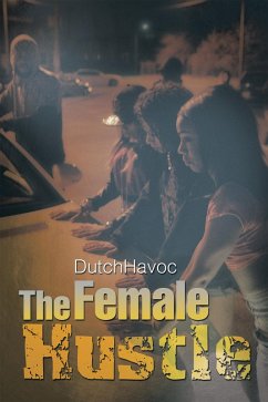 The Female Hustle (eBook, ePUB) - Havoc, Dutch