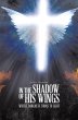 IN THE SHADOW OF HIS WINGS (eBook, ePUB) - Bild 1