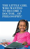 The Little Girl Who Wanted to Become a Doctor...Of Philosophy! (eBook, ePUB)