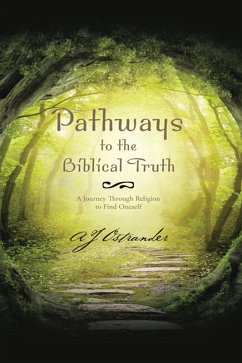 Pathways to the Biblical Truth (eBook, ePUB) - Ostrander, Aj