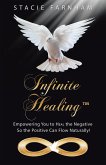 Infinite Healing(TM) (eBook, ePUB)