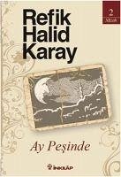 Ay Pesinde - Halid Karay, Refik