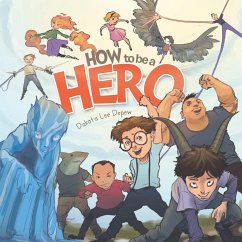 How to Be a Hero (eBook, ePUB) - Depew, Dakota Lee