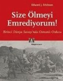 Size Ölmeyi Emrediyorum Size Ölmeyi Emrediyorum