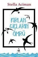 Kirlangiclarin Ömrü - Aciman, Stella