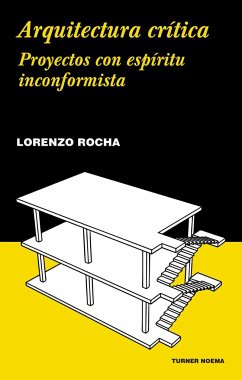 Arquitectura crítica : proyectos con espíritu inconformista - Rocha Cito, Lorenzo