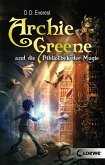 Archie Greene und die Bibliothek der Magie / Archie Greene Bd.1