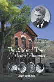 The Life and Times of Henry Plummer (eBook, ePUB)