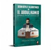 Derin Devlet Algoritmasi ve 2. Abdülhamid Apokaliptik Savaslar - Denktas, Ibrahim