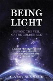 Being Light Beyond the Veil of the Golden Age (eBook, ePUB)