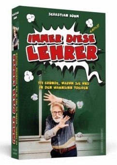 Immer diese Lehrer - Böhm, Sebastian