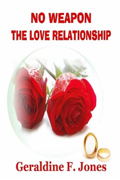 No Weapon The Love Relationship - Jones, Geraldine F.