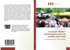 Le couple Médias-Humanitaires dans les conflits Hutu-Tutsi - Mutore, Jean-Marie Vianney