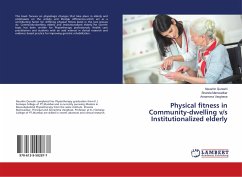 Physical fitness in Community-dwelling v/s Institutionalized elderly - Qureshi, Naushin;Manwadkar, Shweta;Varghese, Annamma