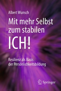 Mit mehr Selbst zum stabilen ICH! (eBook, PDF) - Wunsch, Albert