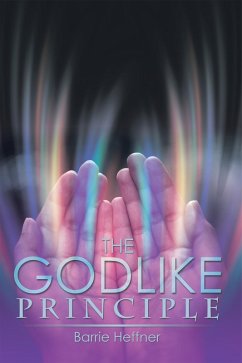 The Godlike Principle (eBook, ePUB) - Heffner, Barrie
