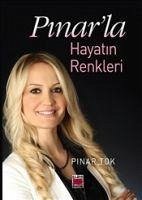 Pinarla Hayatin Renkleri - Tok, Pinar