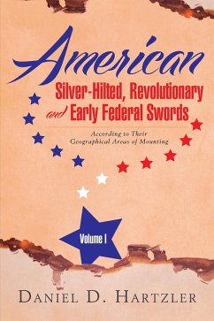 Cover American Silver-Hilted, Revolutionary and Early Federal Swords Volume I (eBook, ePUB)