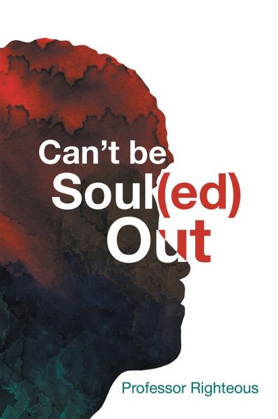 Can'T Be Soul(Ed) Out (eBook, ePUB) Can'T Be Soul(Ed) Out (eBook, ePUB)