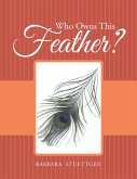 Who Owns This Feather? (eBook, ePUB)